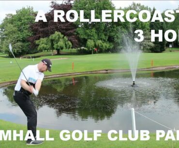 A ROLLERCOASTER 3 HOLS - BRAMHALL GOLF CLUB PART 2