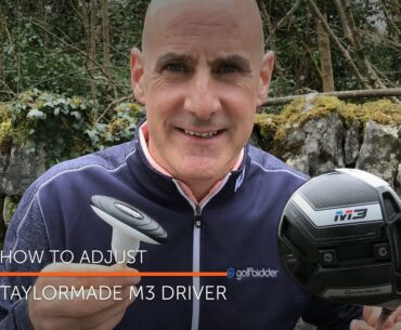 How to adjust your TaylorMade M3 driver