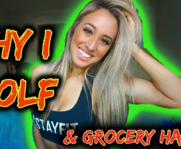 THE REAL REASON I GOLF.....& My Grocery Haul