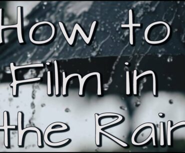 How to Shoot Video in the Rain and keep your Camera Dry (And yourself)