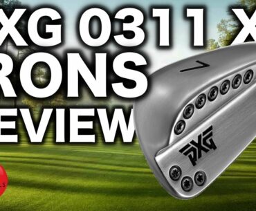 NEW PXG 0311XF (XTREME FORGIVENESS) IRONS REVIEW