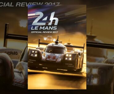 24h Le Mans Official Review 2017