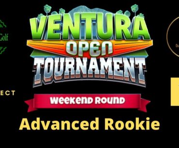 Ventura Open ADVANCED ROOKIE WEEKEND Rounds