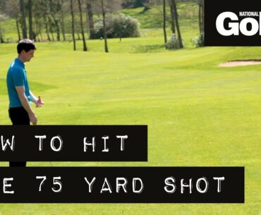How to play the 75 yard wedge shot