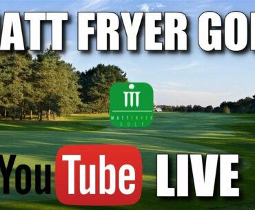 LET’S TALK GOLF MATT FRYER GOLF LIVE - MIDWEEK MATTERS