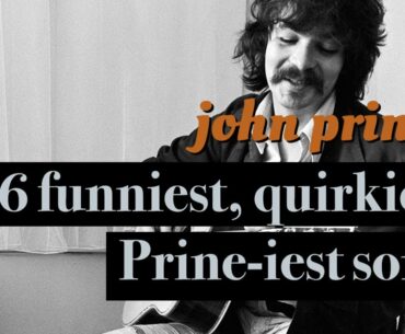John Prine's 16 Funniest, Quirkiest, Prine-iest Songs