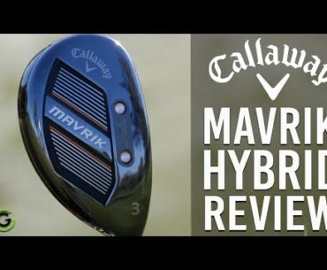 CALLAWAY MAVRIK HYBRID REVIEW