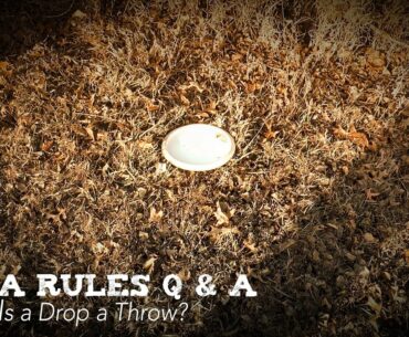 PDGA Disc Golf Rules Q & A | Is a Drop a Throw?