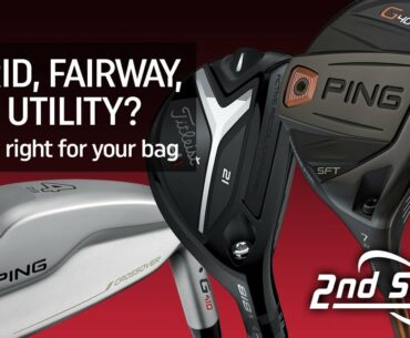 Hybrid, Fairway, or Utility? Which is right for your bag