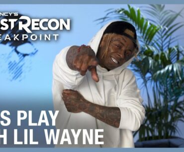 Tom Clancy's Ghost Recon Breakpoint: Let's Play with Lil Wayne | Ubisoft [NA]