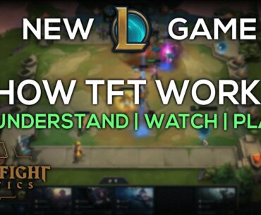 How To Understand Watch And Play The New LoL Game | Teamfight Tactics Beginner Tutorial
