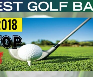 Best Golf Balls 2018 - Best Golf Balls For Distance - How to Choose Best Golf Balls Jan 2018?