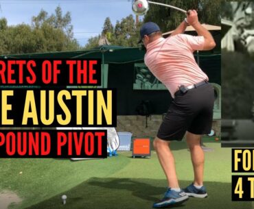 Secrets of the Mike Austin Pivot - Forget 4 to 10!