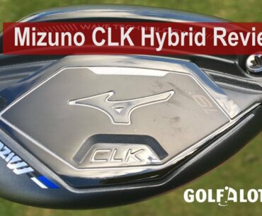 Mizuno CLK Hybrid Review By Golfalot