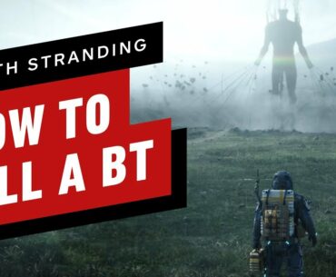 Death Stranding: How to Kill (Or Avoid) BTs