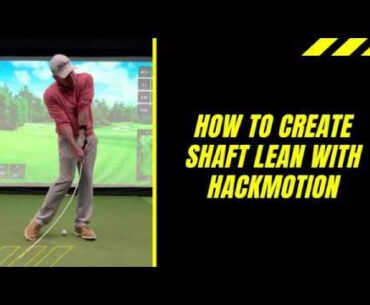 How To Create Shaft Lean with Hackmotion