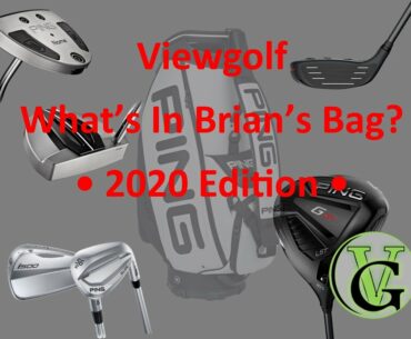Viewgolf “What’s In The Bag” With Brian Ward - 2020 Edition