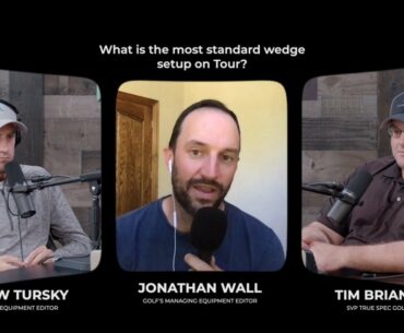 Fully Equipped Roundtable: What is the most standard wedge setup on the PGA Tour?