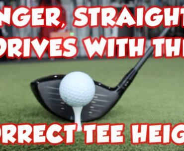 LONGER STRAIGHTER DRIVES WITH CORRECT TEE HEIGHT