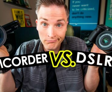 Camcorder VS. DSLR for Video, YouTube and Vlogging?