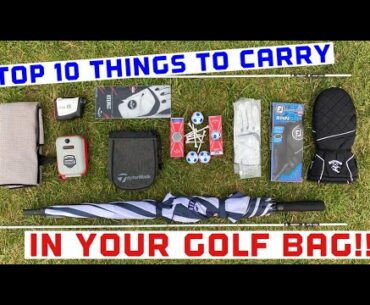 THE TOP 10 THINGS YOU SHOULD CARRY IN YOUR GOLF BAG!