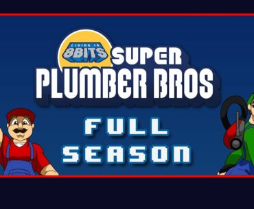 Living in 8 Bits - Super Plumber Bros (Full Season)
