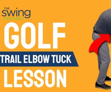 Trail Elbow Tuck - GOLF LESSON Review