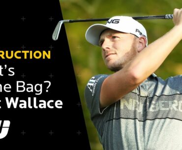 Matt Wallace: What's In The Bag 2019 | Golfing World