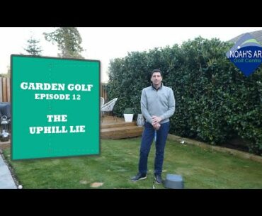 Garden Golf, Episode 12: The Uphill Lie