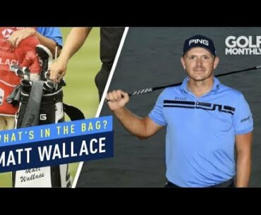 Matt Wallace I 2019 What's In The Bag? Golf Monthly