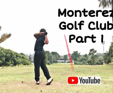 Monterez Golf Club Part 1