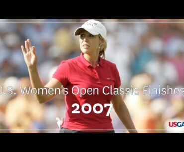 U.S. Women's Open Classic Finishes: 2007