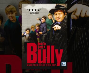 How to Beat a Bully