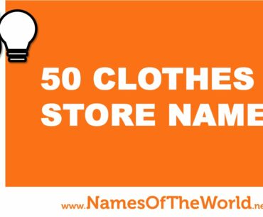 50 clothes store names - the best names for your company - www.namesoftheworld.net