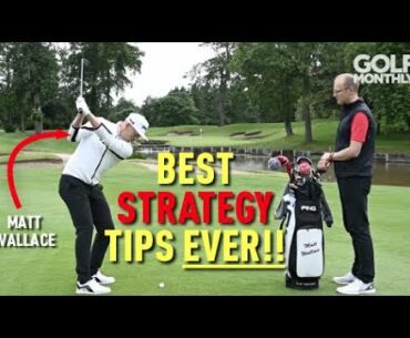 Best Strategy Tips Ever! With Matt Wallace | Golf Monthly