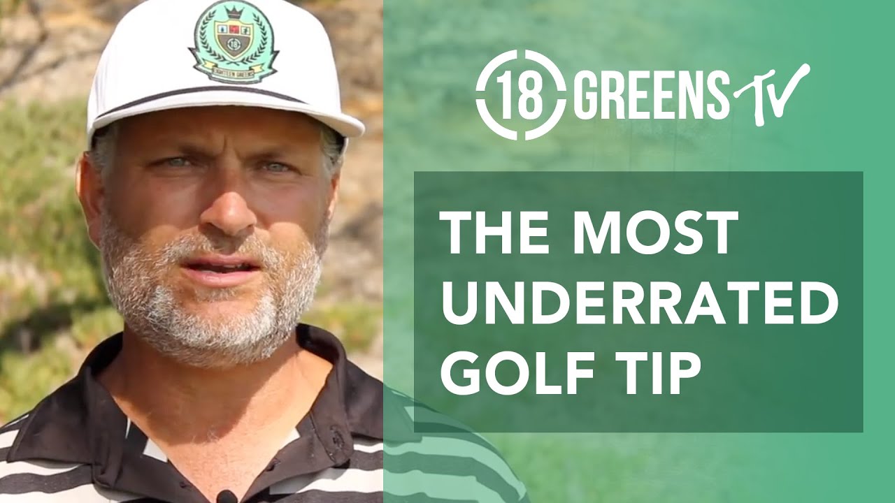 The Most Underrated Golf Tip The Most Underrated Golf Tip