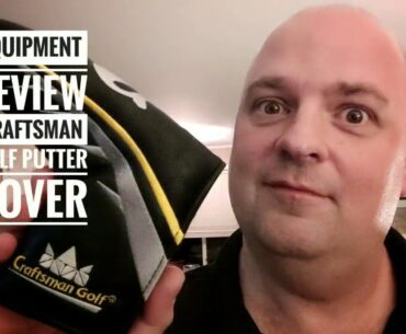 Equipment Review: Craftsman Golf Putter Cover