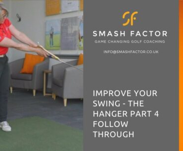 Part 4 The Hanger Series Improve your follow through