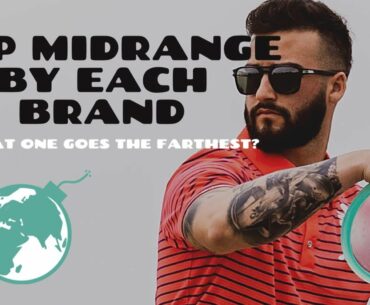 TOP MIDRANGE BY EACH BRAND - Which one goes the farthest?