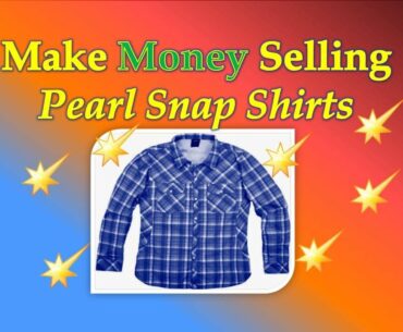 The Clothing Classroom: Pearl Snap Shirts - Make Money Selling Pearl Snap Shirts on Ebay