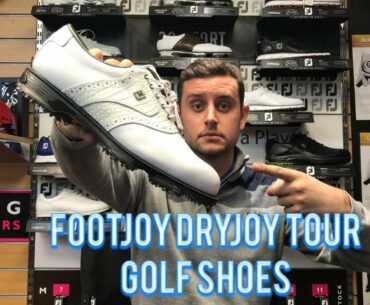FootJoy DryJoy Tour 2018 Golf Shoes First Look! A FootJoy Classic!