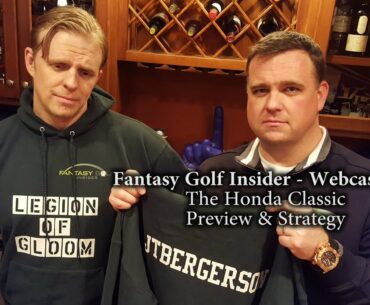 Fantasy Golf Insider – Webcast #22: The Honda Classic Preview & Strategy