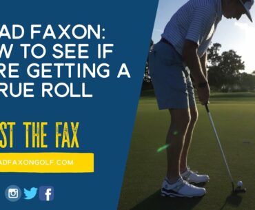 Brad Faxon: How to see if you're getting a true roll