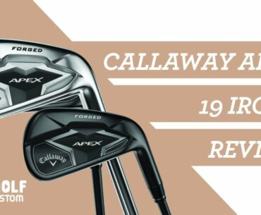 Callaway Apex 19 Irons - Expert Review