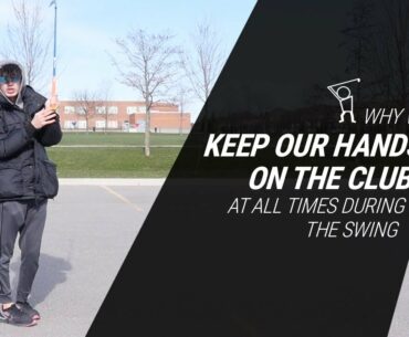 Keep your Hands on the Club at All Times