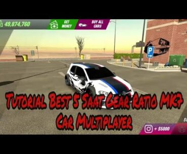 Tutorial Best 5 saat Gear Ratio MK7 Car Parking Multiplayer