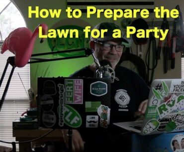 Prepping Lawn For a Party | Quick Lawn Domination Strategies