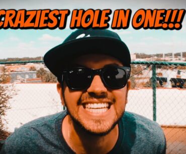 CRAZIEST HOLE IN ONE!!!