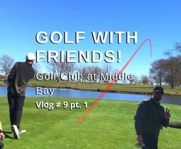 Battle at Middle Bay Golf Club! | Golf with Friends! | Golf Vlog #9 pt. 1