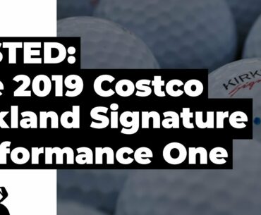 REVIEW | 2019 Kirkland Golf Ball (vs) 2016 Kirkland Golf Ball